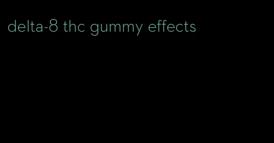 delta-8 thc gummy effects