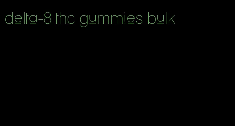 delta-8 thc gummies bulk