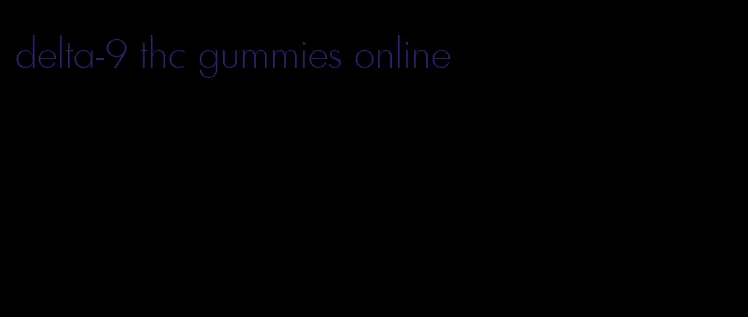 delta-9 thc gummies online