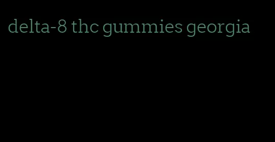 delta-8 thc gummies georgia