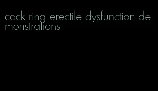 cock ring erectile dysfunction demonstrations