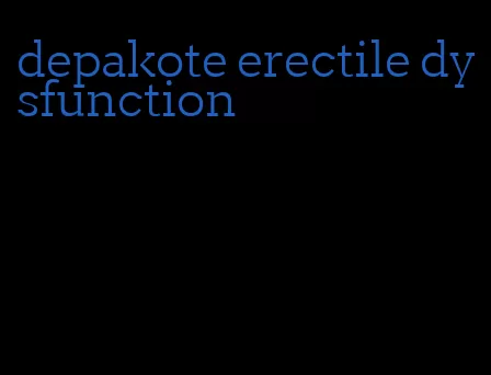 depakote erectile dysfunction