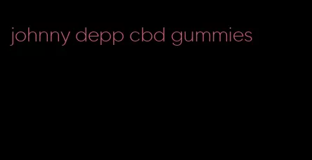 johnny depp cbd gummies