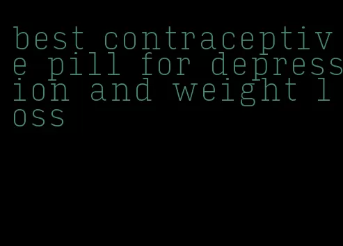 best contraceptive pill for depression and weight loss