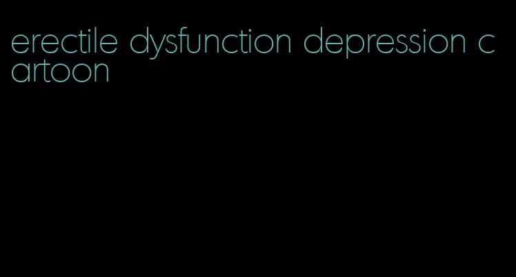 erectile dysfunction depression cartoon