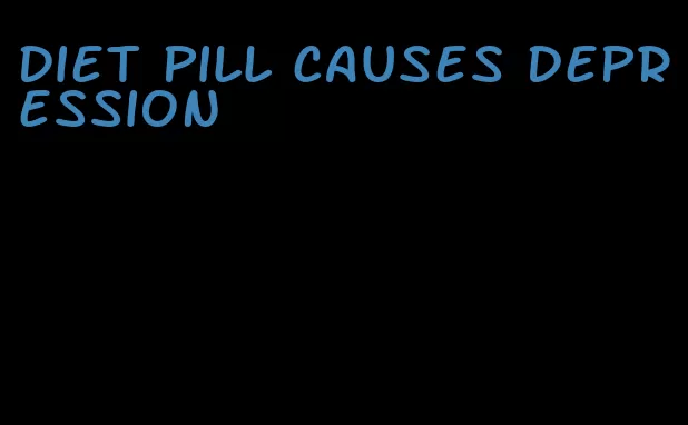 diet pill causes depression