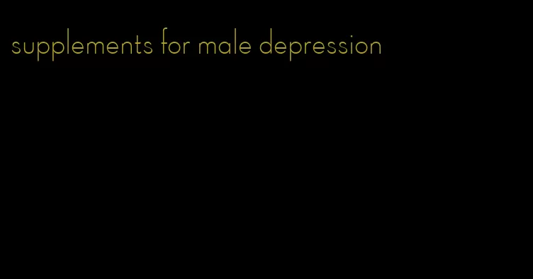 supplements for male depression