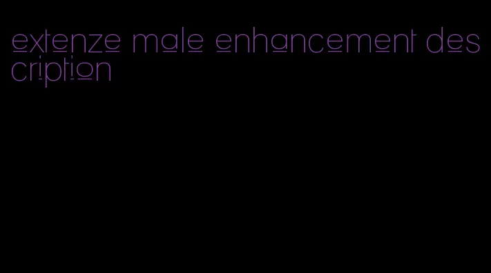 extenze male enhancement description