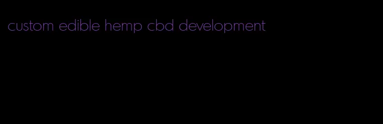 custom edible hemp cbd development