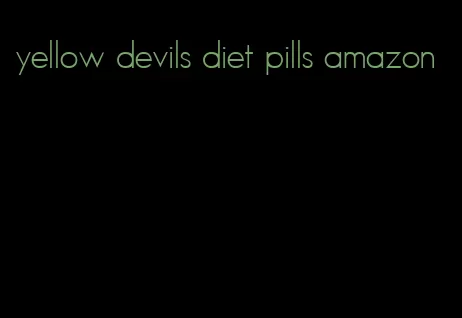 yellow devils diet pills amazon