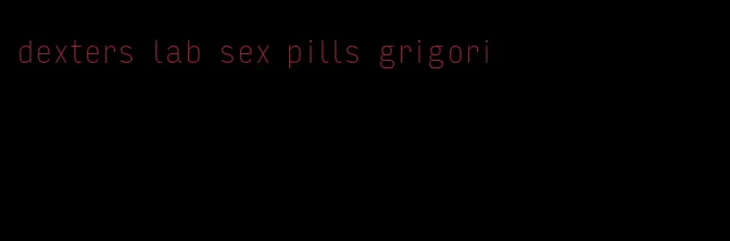 dexters lab sex pills grigori