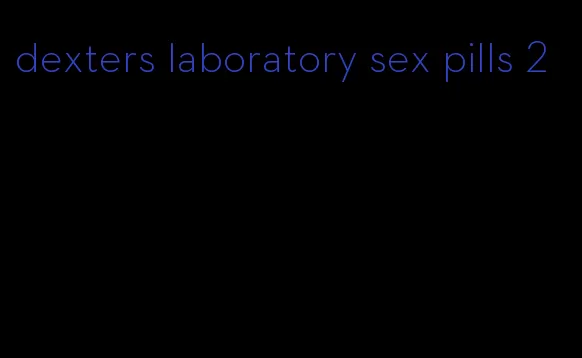 dexters laboratory sex pills 2