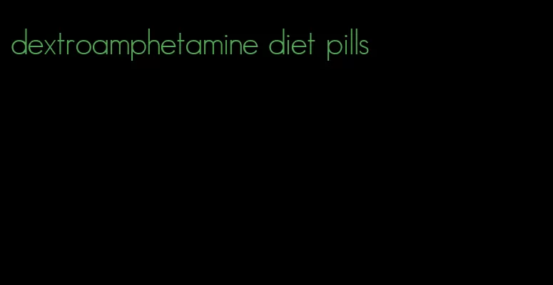 dextroamphetamine diet pills