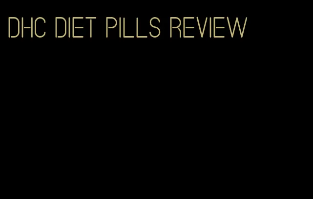 dhc diet pills review