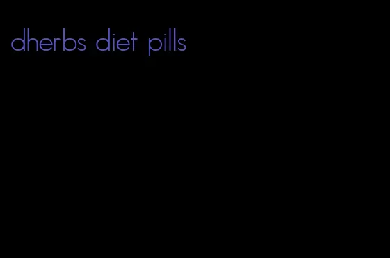 dherbs diet pills