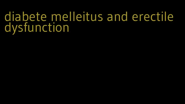 diabete melleitus and erectile dysfunction