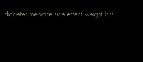 diabetes medicine side effect weight loss