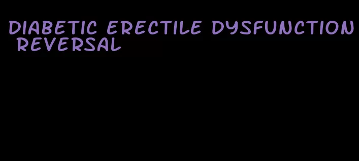 diabetic erectile dysfunction reversal