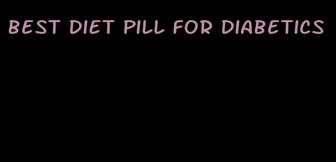 best diet pill for diabetics