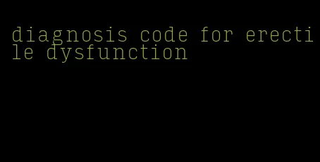 diagnosis code for erectile dysfunction