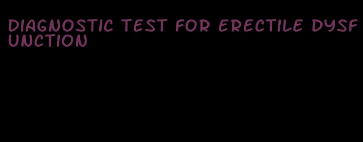 diagnostic test for erectile dysfunction