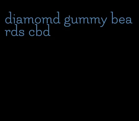 diamomd gummy beards cbd