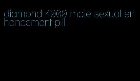 diamond 4000 male sexual enhancement pill