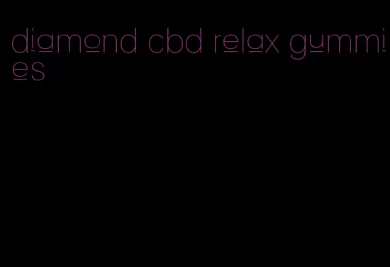 diamond cbd relax gummies