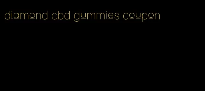 diamond cbd gummies coupon