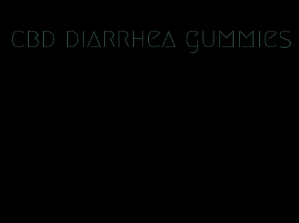 cbd diarrhea gummies