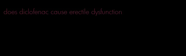 does diclofenac cause erectile dysfunction