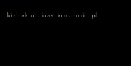 did shark tank invest in a keto diet pill