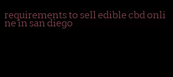 requirements to sell edible cbd online in san diego