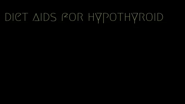 diet aids for hypothyroid