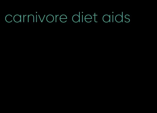 carnivore diet aids