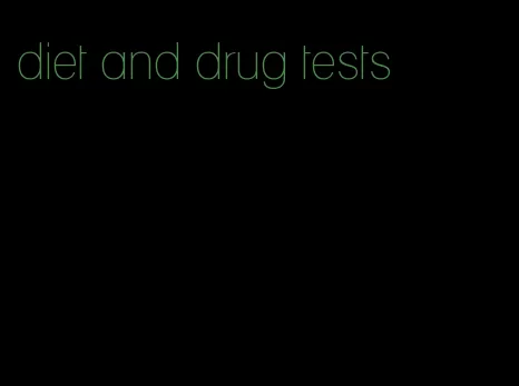 diet and drug tests