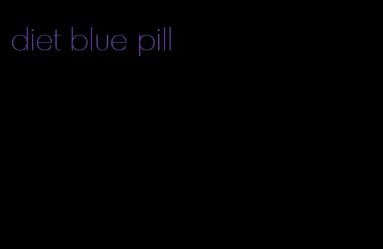 diet blue pill