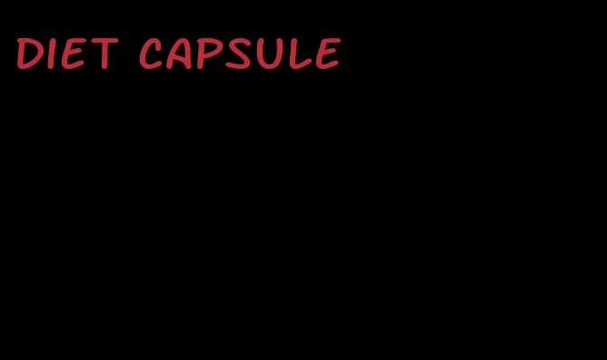 diet capsule