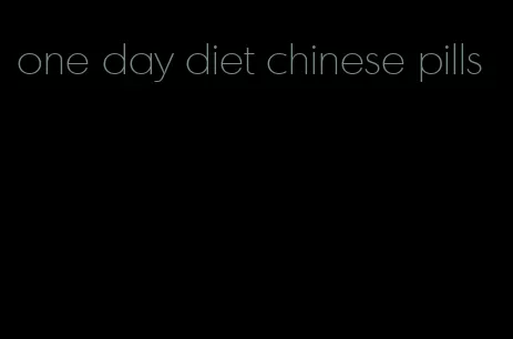 one day diet chinese pills