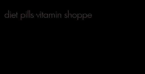 diet pills vitamin shoppe