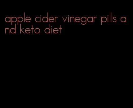 apple cider vinegar pills and keto diet