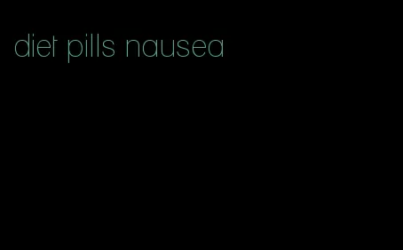 diet pills nausea