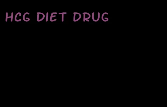 hcg diet drug