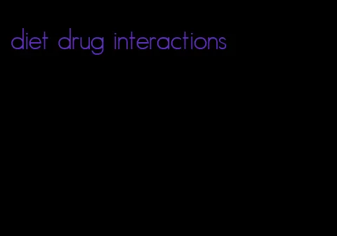 diet drug interactions