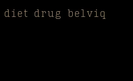 diet drug belviq