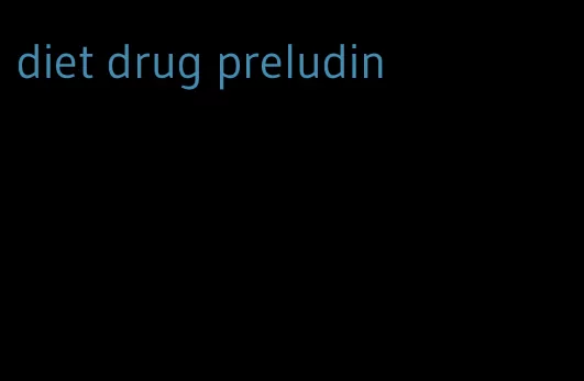 diet drug preludin