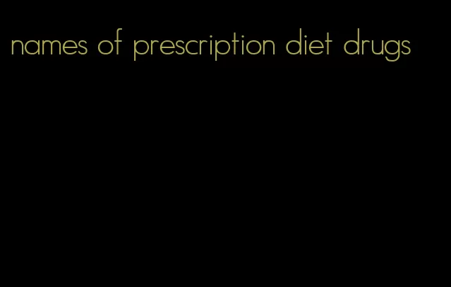 names of prescription diet drugs