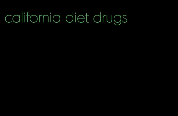 california diet drugs