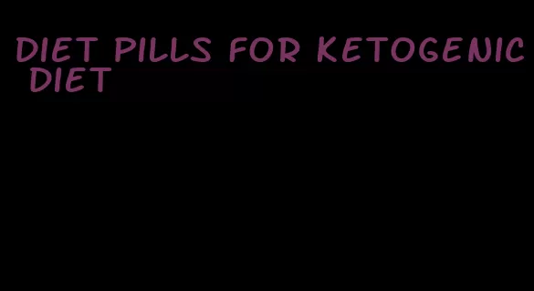 diet pills for ketogenic diet