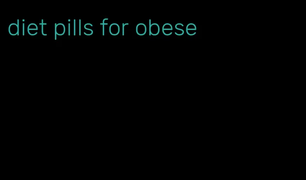 diet pills for obese